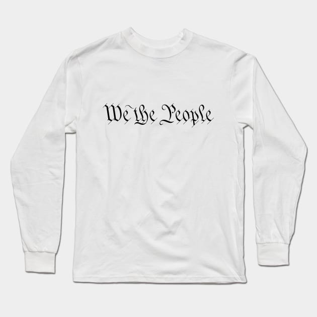 We the People Long Sleeve T-Shirt by Kreativ'ity